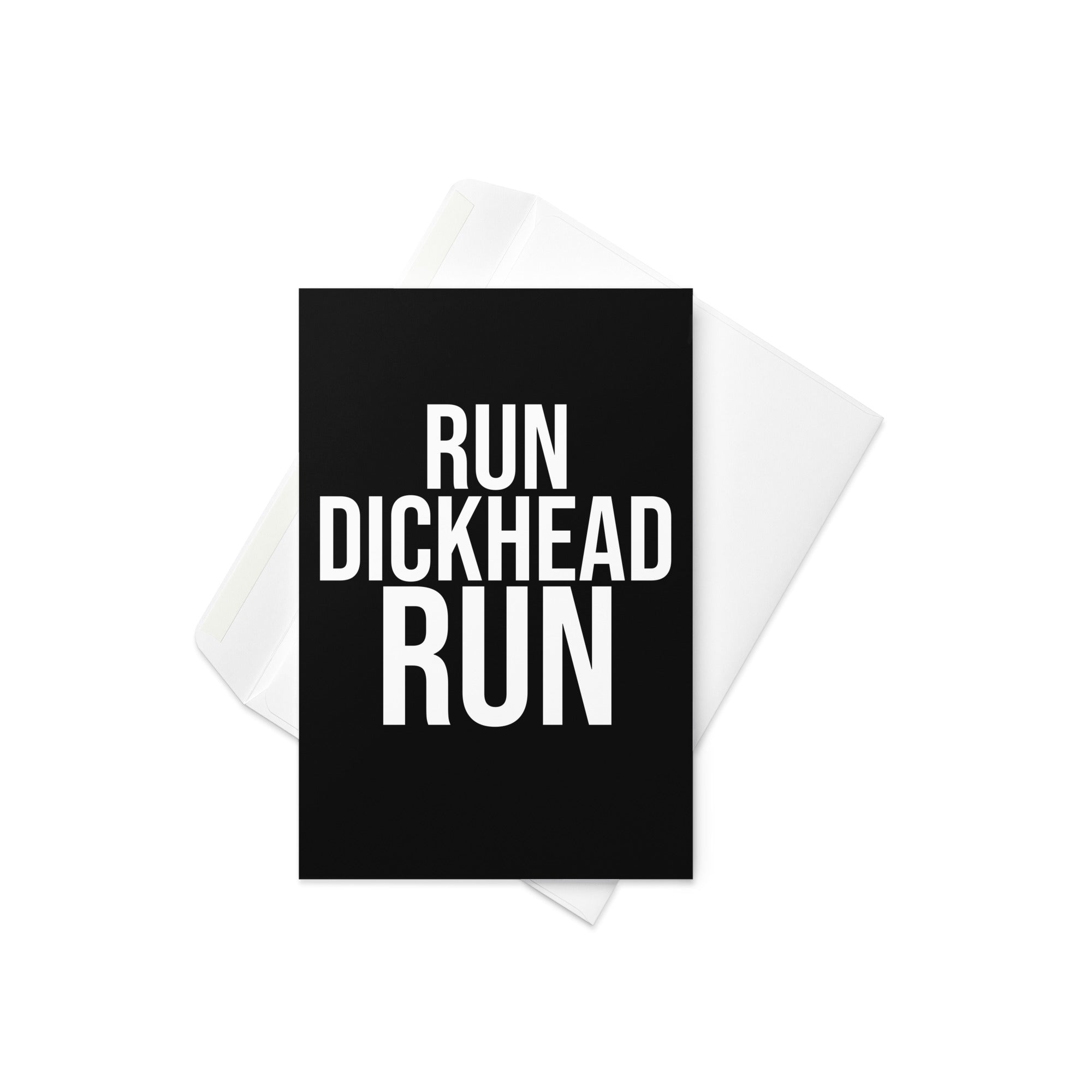 black card with a bold white font reading run dickhead run. a funny card for someone who loves running, marathons, races, parkrun and jogging. 