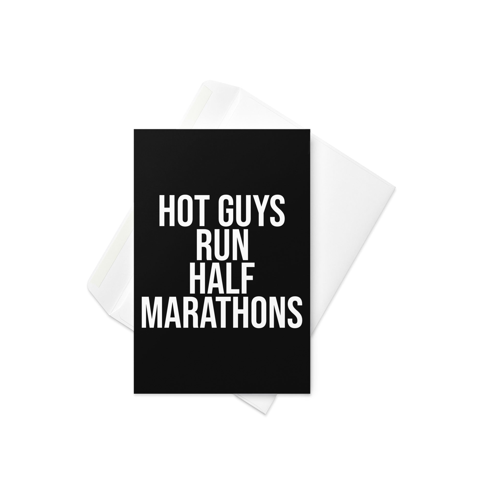 Black greetings card with hot guys run half marathons in a whitefont. A gift for a man who loves running and has completed or trained for a half marathon race. 