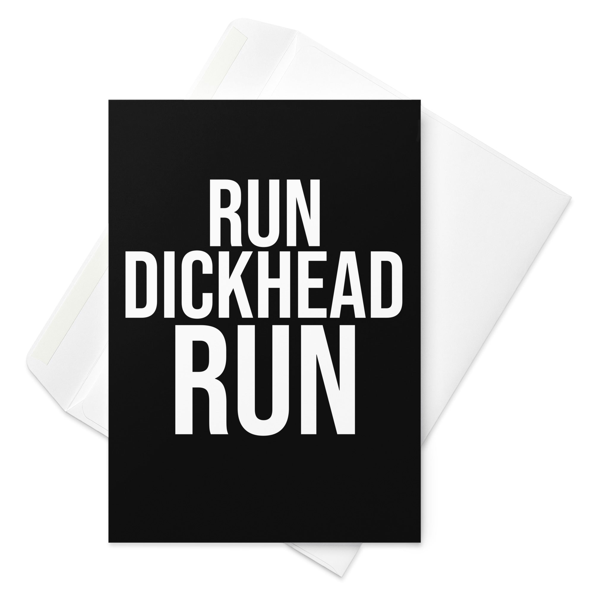 black card with a bold white font reading run dickhead run. a funny card for someone who loves running, marathons, races, parkrun and jogging. 