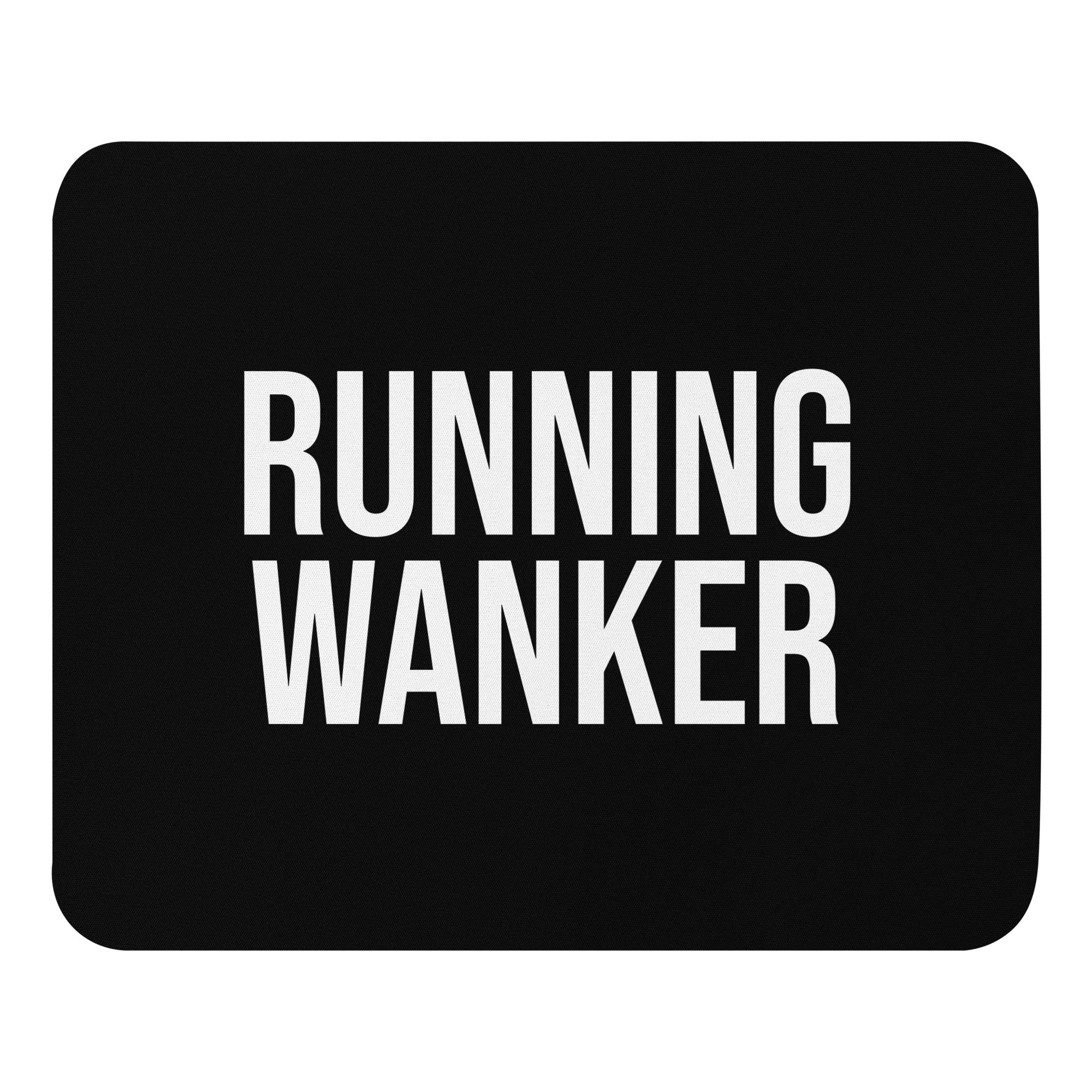 Black mouse mat with the words running wanker in a white font. A funny gift for someone who loves to run, has completed a marathon or a half marathon, loves parkrun or is in a running club. A good secret santa gift for a running mad colleague 