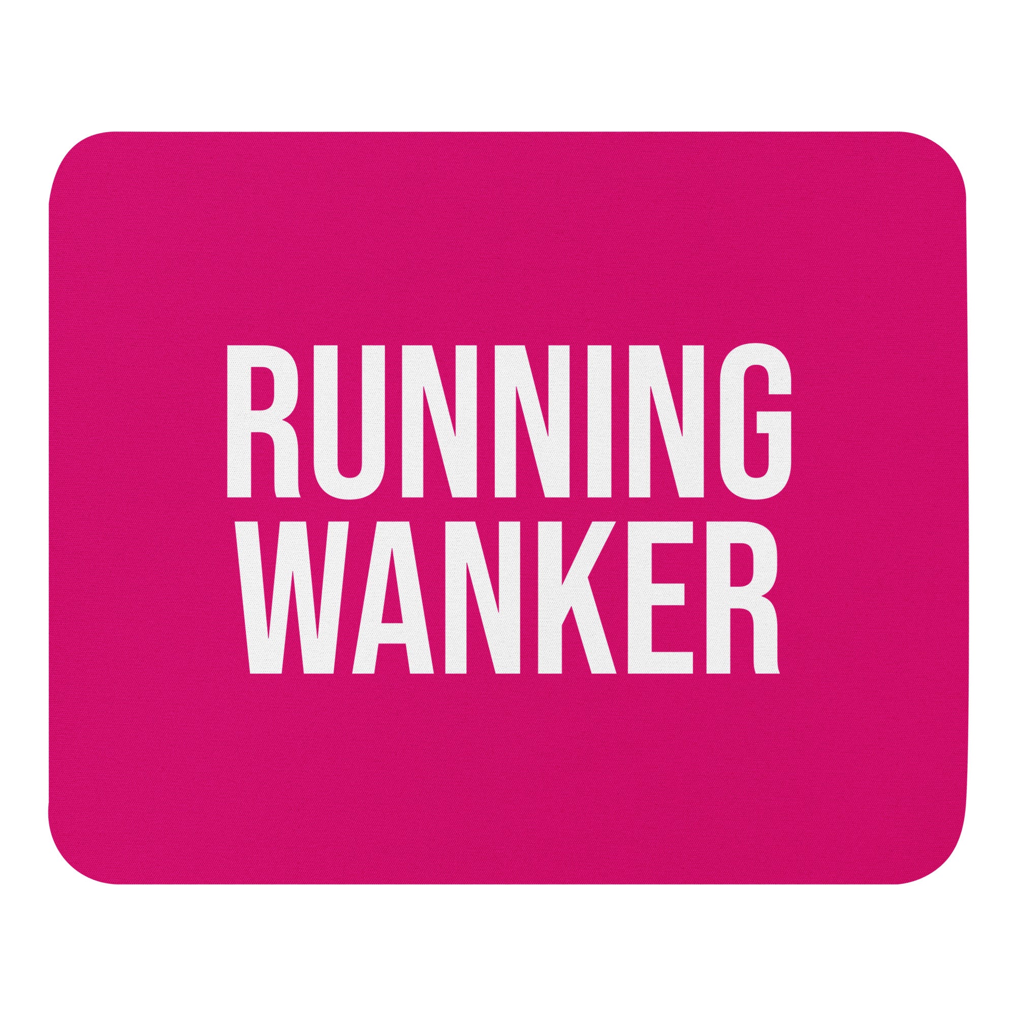 pink mouse mat with the words running wanker in a white font. A funny gift for someone who loves to run, has completed a marathon or a half marathon, loves parkrun or is in a running club. A good secret santa gift for a running mad colleague 