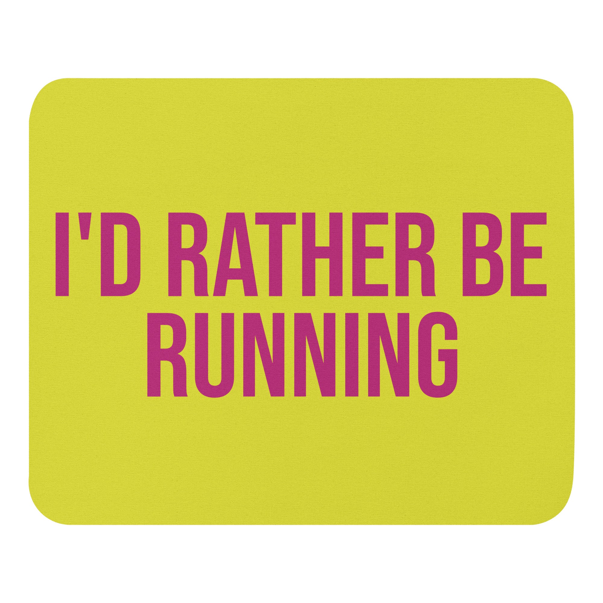 yellow mouse mat with the words I'd Rather Be Running in pink font. A fun gift for a runner, great as a Christmas secret santa, race day or birthday present. 