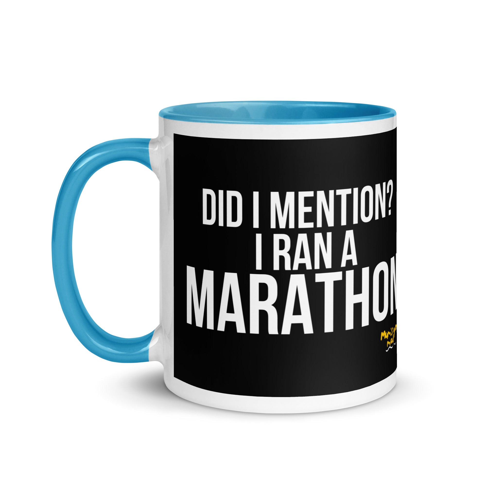 mug with blue handle and the words did I mention? I ran a marathon in a white font. A gift for a marathon runner. 