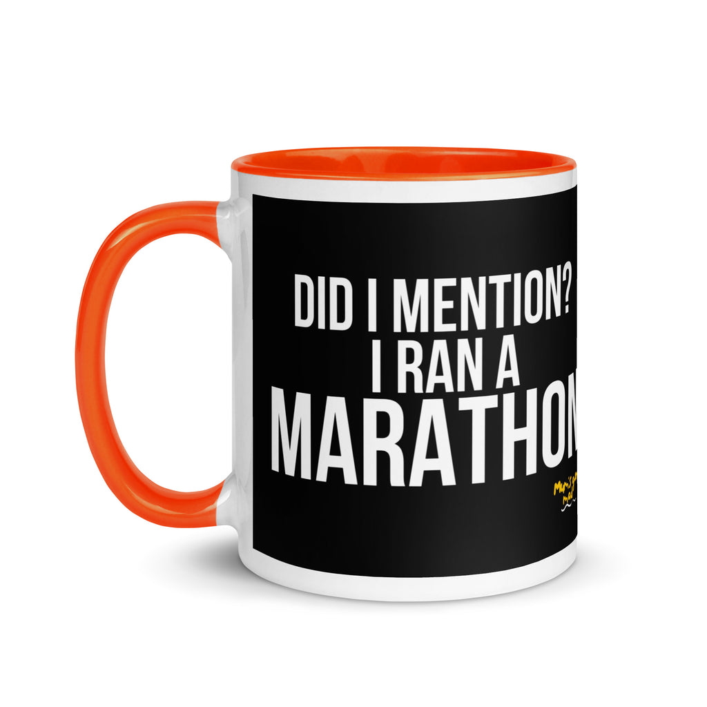 mug with orange handle and the words did I mention? I ran a marathon in a white font. A gift for a marathon runner. 