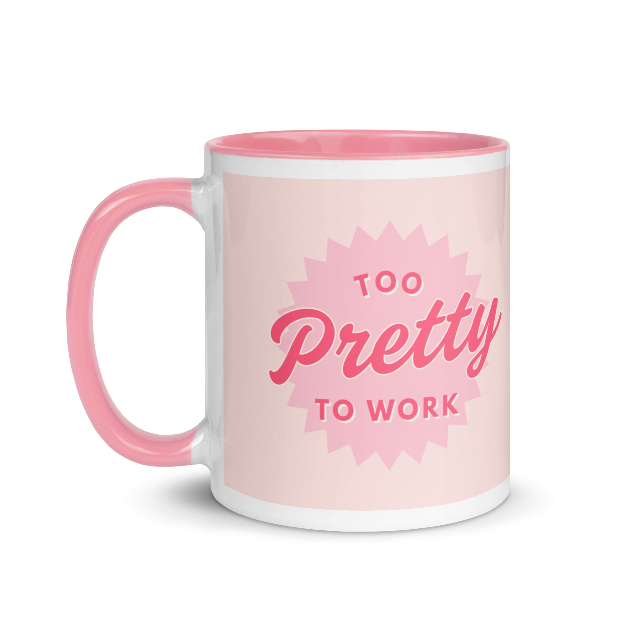 pink mug with the words too pretty to work across the front. a funny gift for a colleague, great for secret santa presents. 